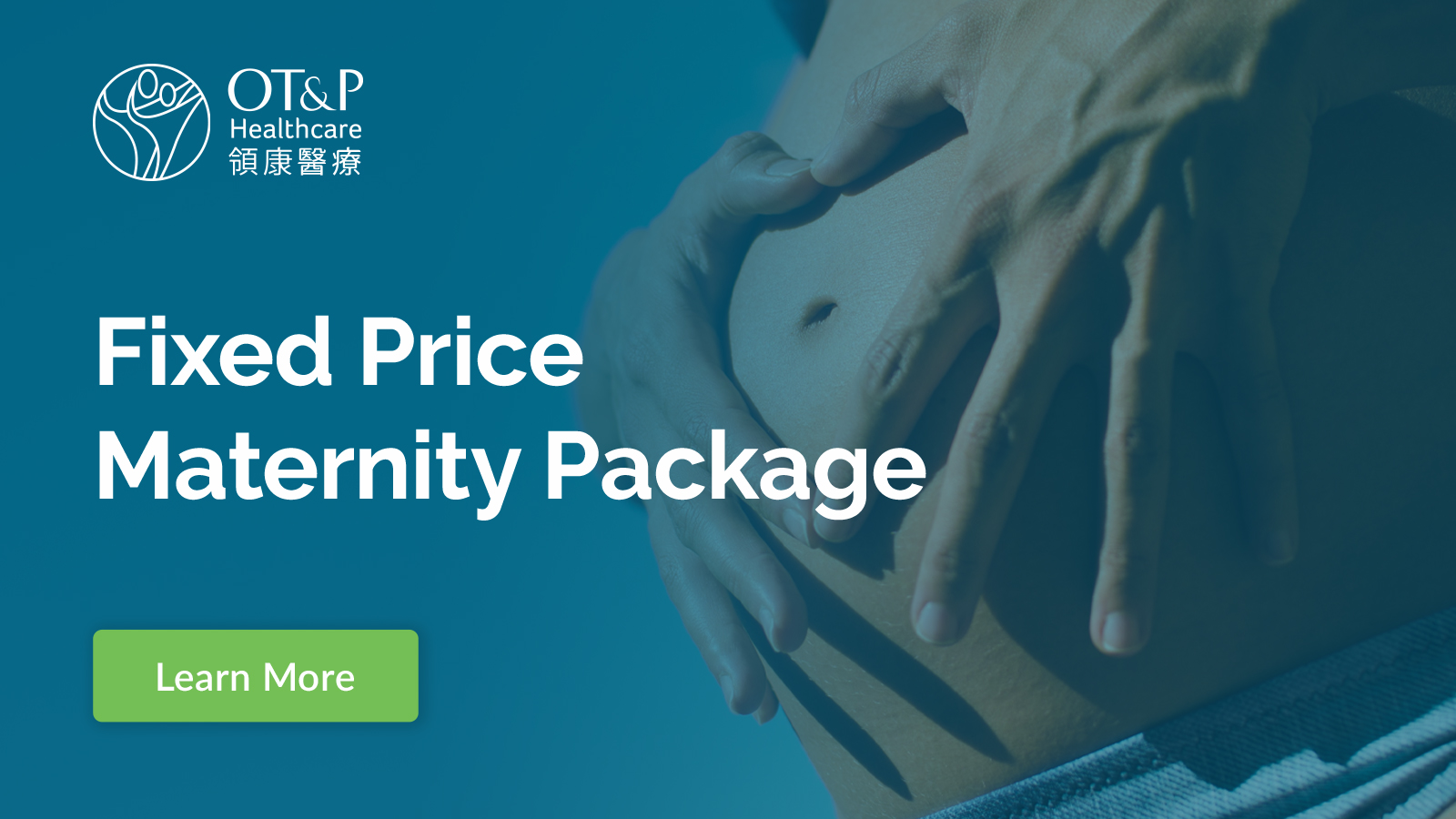 Fixed Price Maternity Package OT&P Hong Kong